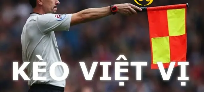 Khám Phá Kèo Việt Vị bóng đá - Bí Quyết Chiến Thắng Khám Phá Kèo Việt Vị bóng đá - Bí Quyết Chiến Thắng